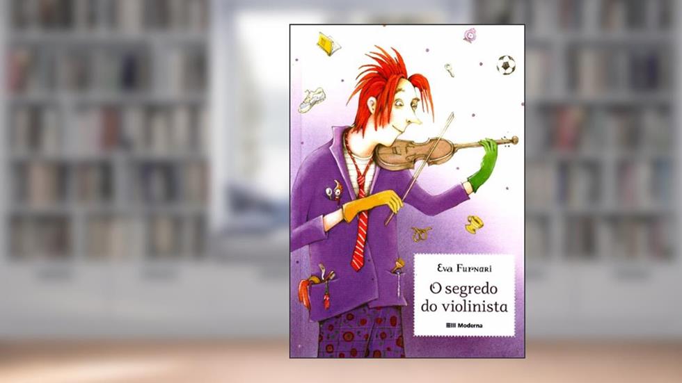 O Segredo Do Violinista, do autor Eva Furnari
