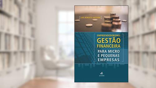 Capa de Empreendedorismo: gestão financeira para micro e pequenas empresas, do autor Luis Roberto Antonik