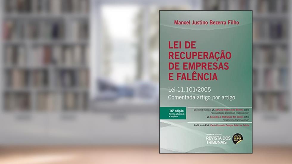 Lei de Recuperação de Empresas e Falência 16º edição, do autor Manoel Justino Bezerra Filho; Adriano Ribeiro Lyra Bezerra; Eronides A. Rodigues dos Santos