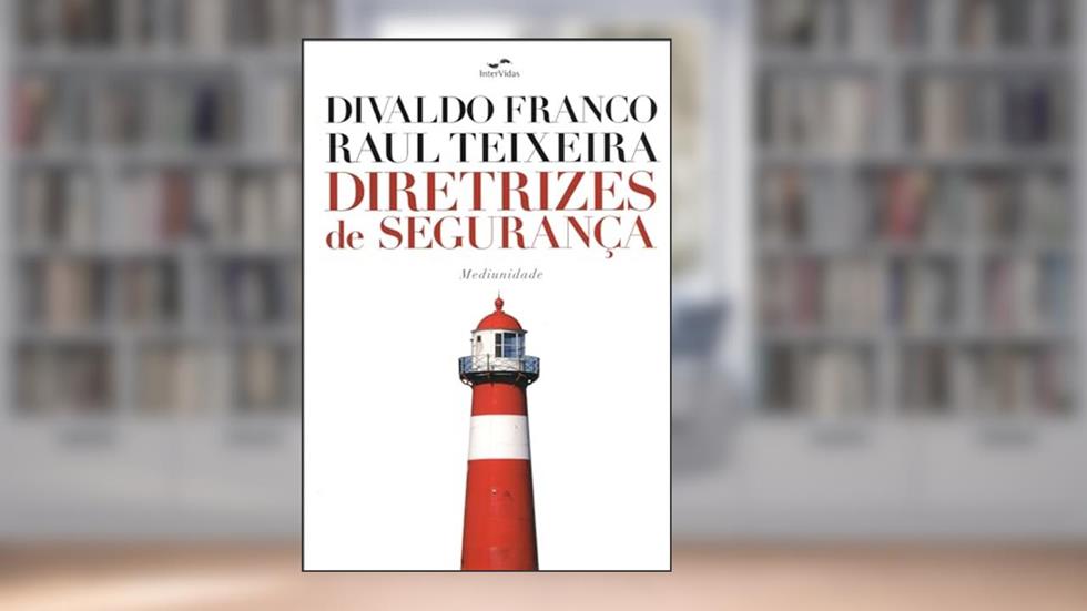 Diretrizes de segurança, do autor Divaldo Pereira Franco; Raul Teixeira