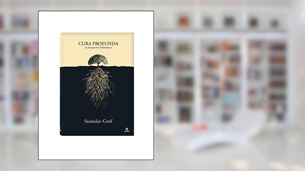 Cura Profunda, do autor Stanislav Grof