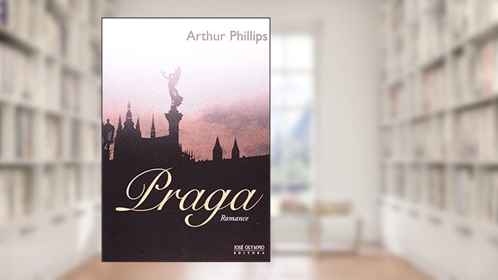 PRAGA, do autor Arthur Phillips