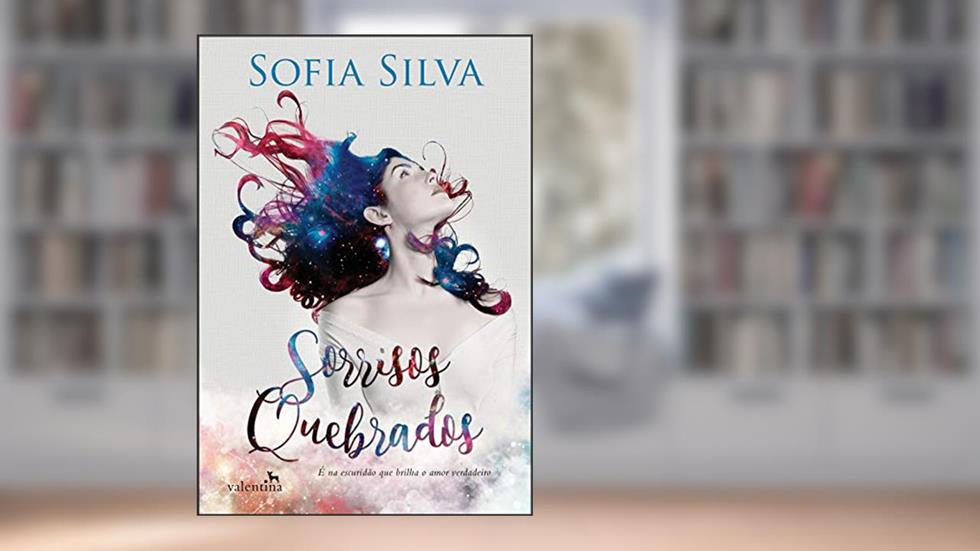 Sorrisos Quebrados, do autor Sofia Silva