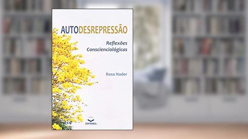 Capa de Autodesrepressão: Reflexões Conscienciológicas (Portuguese Edition), do autor Rosa Nader