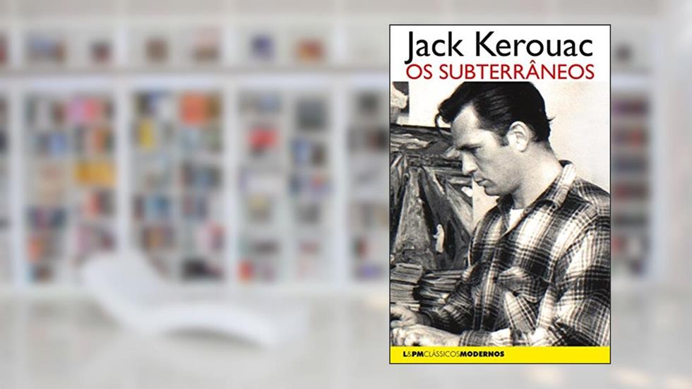 Os Subterrâneos, do autor Jack Kerouac