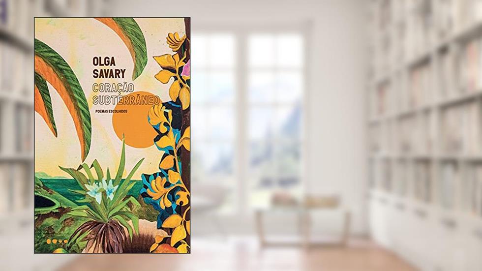 Coração subterrâneo, do autor Olga Savary