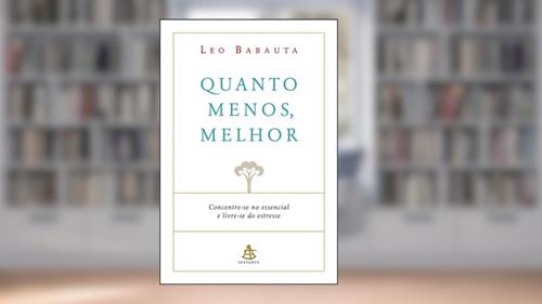 Capa de Quanto Menos, Melhor, do autor Leo Babauta