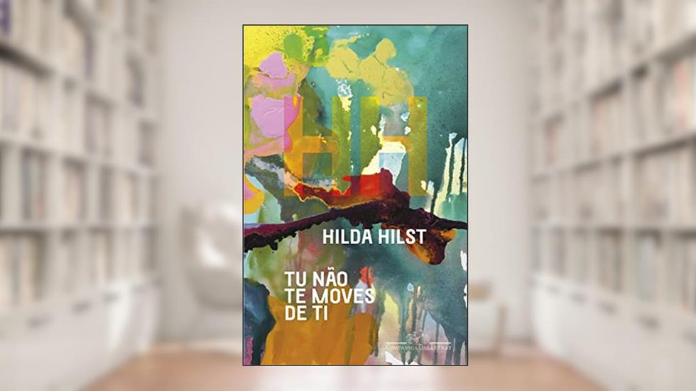 Tu não te moves de ti, do autor Hilda Hilst
