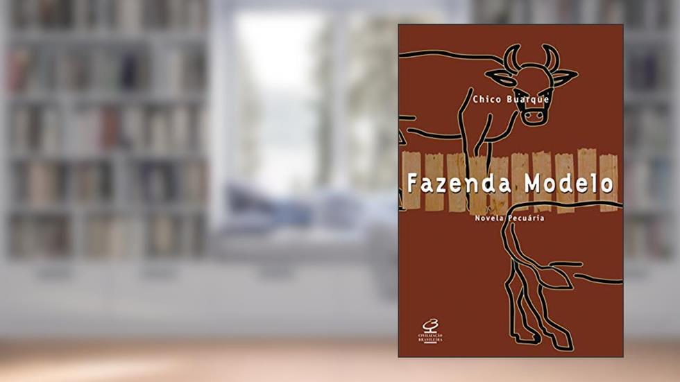 Fazenda modelo, do autor Chico Buarque