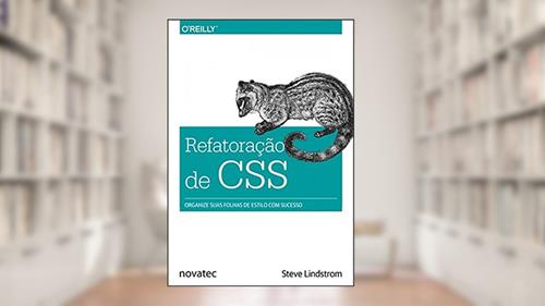 Capa de Refatoração de CSS: Organize Suas Folhas de Estilo com Sucesso, do autor Steve Lindstrom