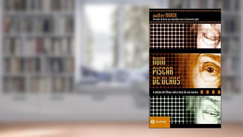 Capa de Num piscar de olhos: A edição de filmes sob a ótica de um mestre, do autor Walter Murch