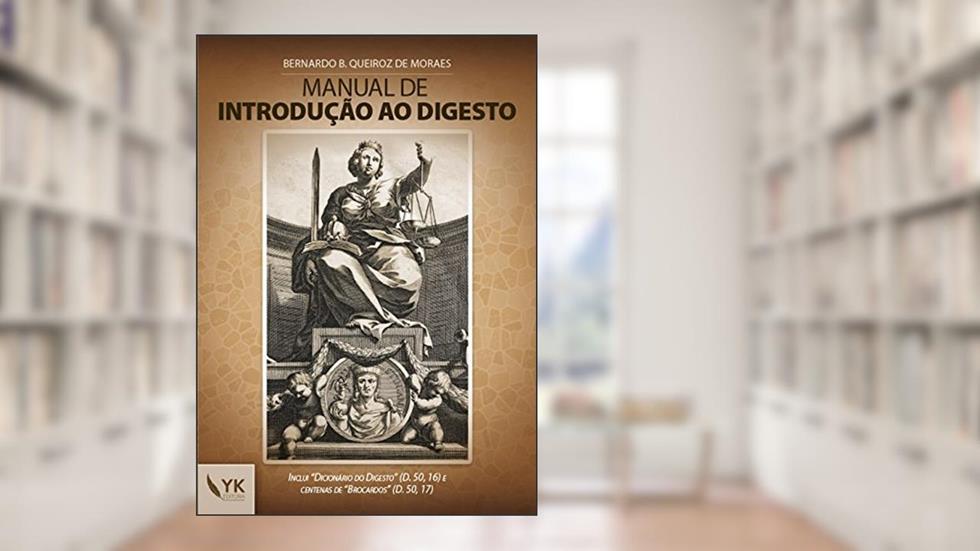 Manual de Introdução ao Digesto, do autor Bernardo B. Queiroz De Moraes