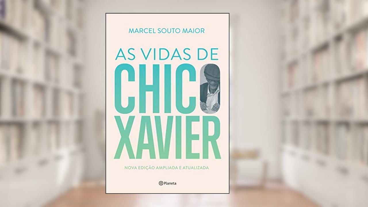 As vidas de Chico Xavier, do autor Marcel Souto Maior
