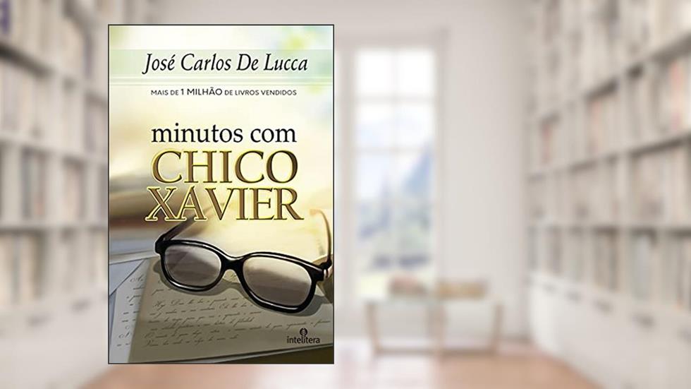 Minutos com Chico Xavier, do autor José Carlos De Lucca