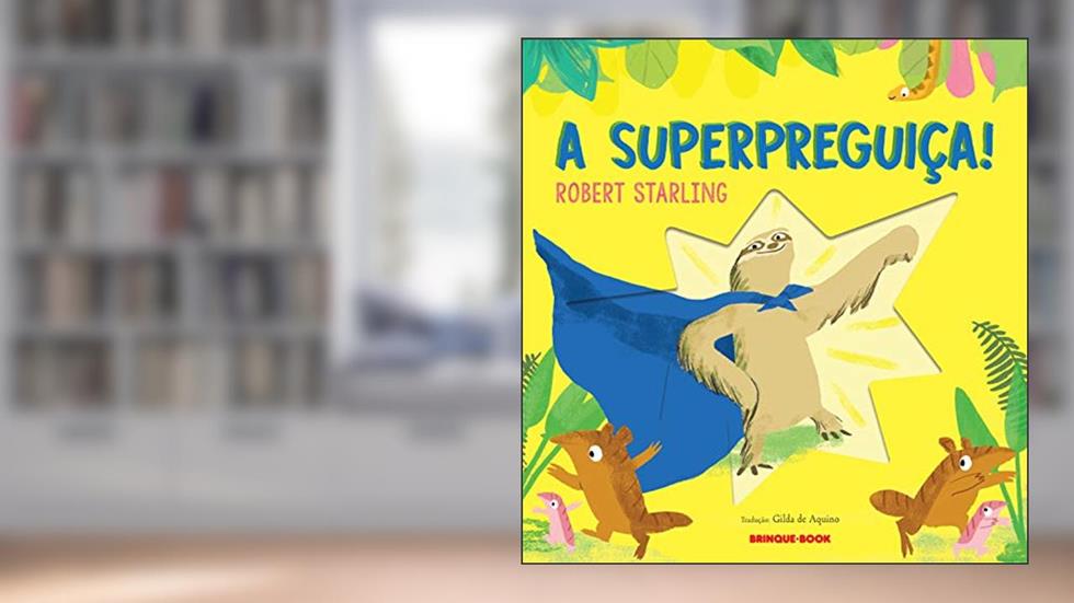 A superpreguiça!, do autor Robert Starling