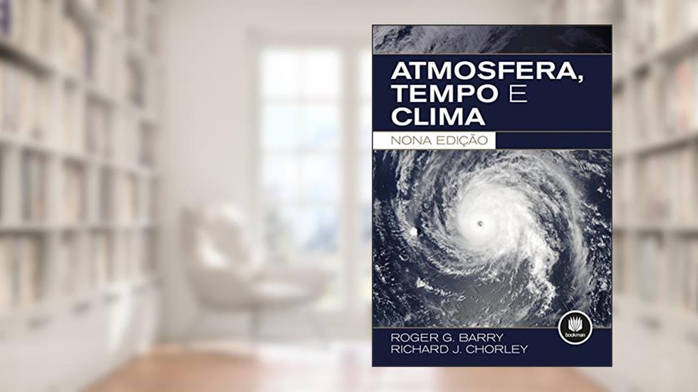 Atmosfera, Tempo e Clima, do autor Roger G. Barry; Richard J. Chorley