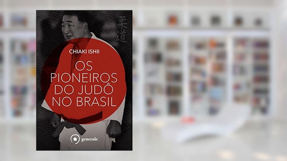 Os pioneiros do judô, do autor Chiaki Ishii