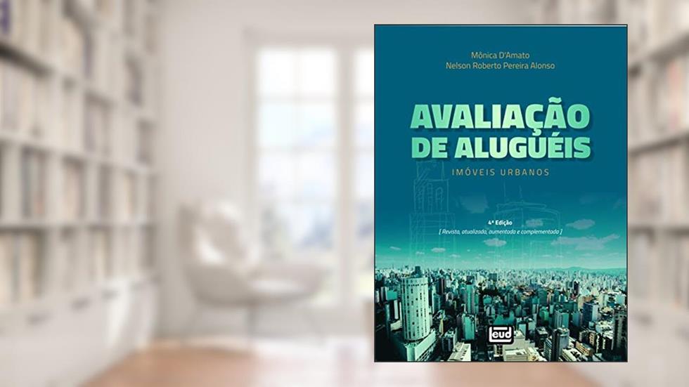 Avaliação de Aluguéis. Imóveis Urbanos, do autor Monica D'Amato; Nelson Roberto Pereira