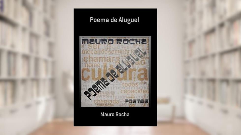 Poema de Aluguel, do autor Mauro Rocha