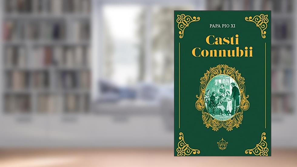Casti Connubii, do autor Papa Pio XI