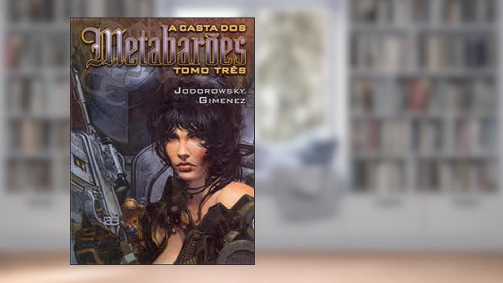 A CASTA DOS METABAROES 03, do autor Juan Gimenez; Alejandro Jodorowsky