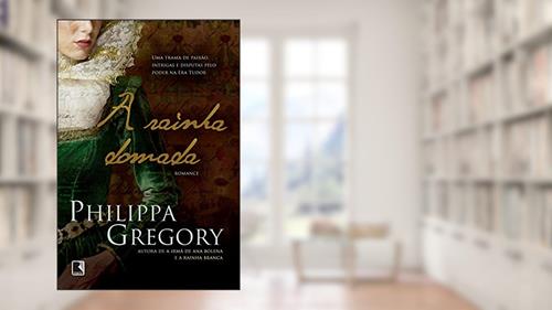 Capa de A rainha domada, do autor Philippa Gregory