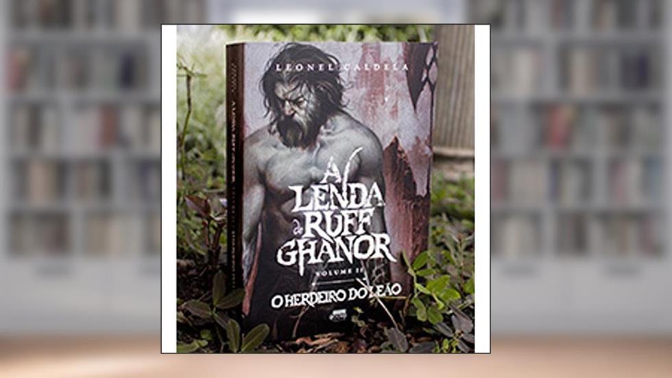 LENDA DE RUFF GHANOR, A - VOL. 02 - HERDEIRO LEAO, do autor LEONEL CALDELA; LEONEL CALDELA