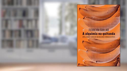 Capa de A Alquimia na Quitanda, do autor Ferreira Gullar