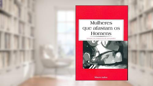 Capa de Mulheres que Afastam os Homens, do autor Mauro Judice