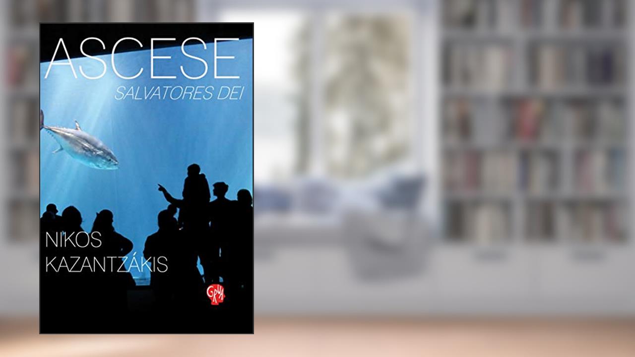 Ascese: Salvatores dei, do autor Nikos Kazantzákis