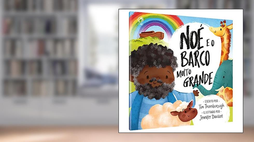 NOE E O BARCO MUITO GRANDE, do autor TIM THORNBOROUGH E JENNIFER DAVISON
