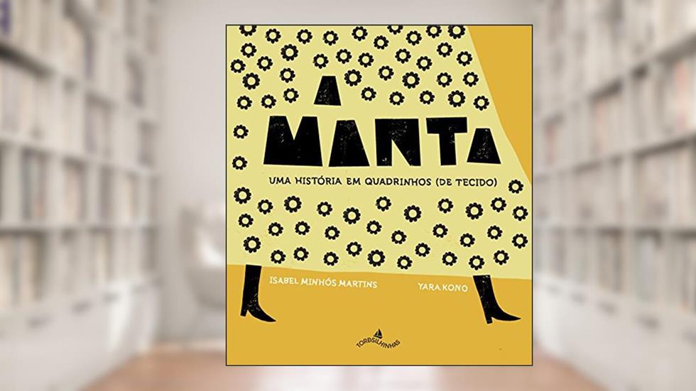A Manta. Uma História em Quadrinhos, do autor Isabel Minhós Martins; Yara Kono