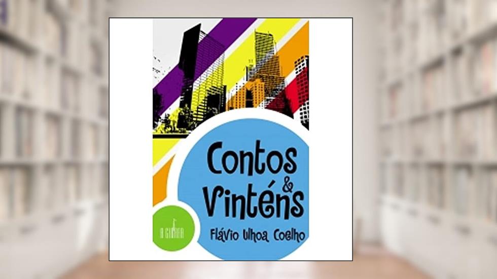 Contos e Vinténs, do autor Flavio Ulhoa Coelho