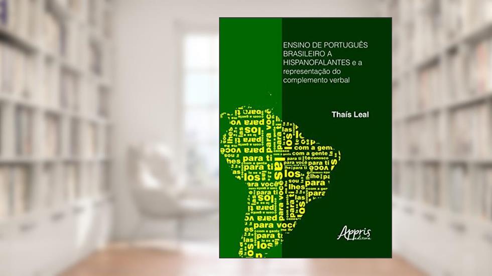 Ensino de português brasileiro a hispanofalantes e a representação do complemento verbal, do autor Thais Leal