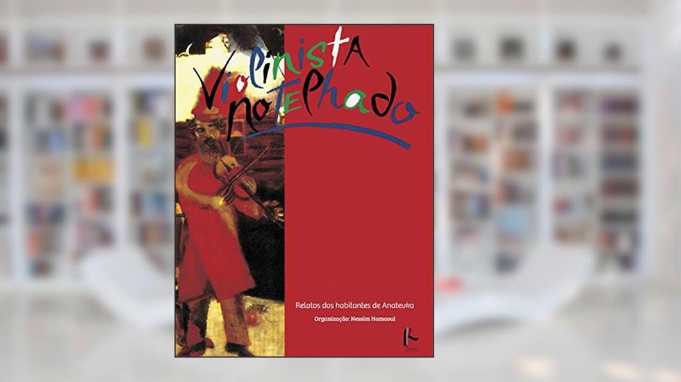 Violinista no Telhado - Relatos dos Habitantes de Anatevka, do autor Nessim Hamaoui