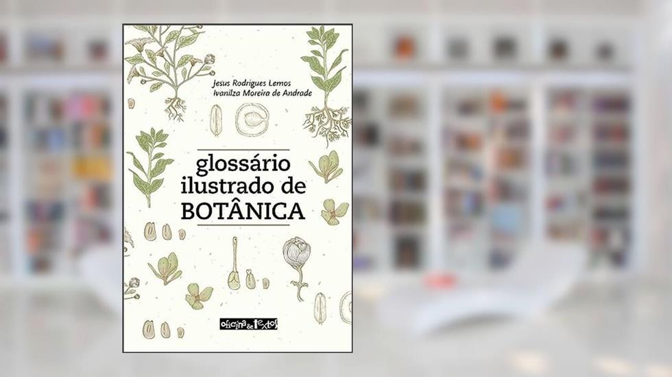 Glossário ilustrado de botânica, do autor Jesus Rodrigues Lemos; Ivanilza Moreira de Andrade