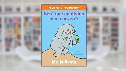Capa de Será que eu divido o meu sorvete?, do autor Mo Willems