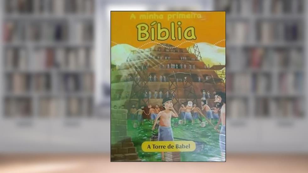 A minha primeira bíblia - A torre de Babel, do autor PAE