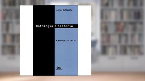 Capa de Escritos de filosofia VI: Ontologia e história: 6, do autor Henrique Cláudio de Lima Vaz