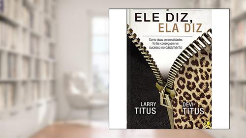 Capa de Ele Diz Ela Diz, do autor Larry; Devi Titus