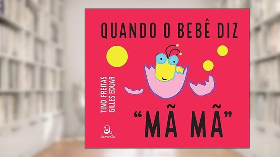 Quando o bebê diz "MÃ MÃ", do autor Tino Freitas
