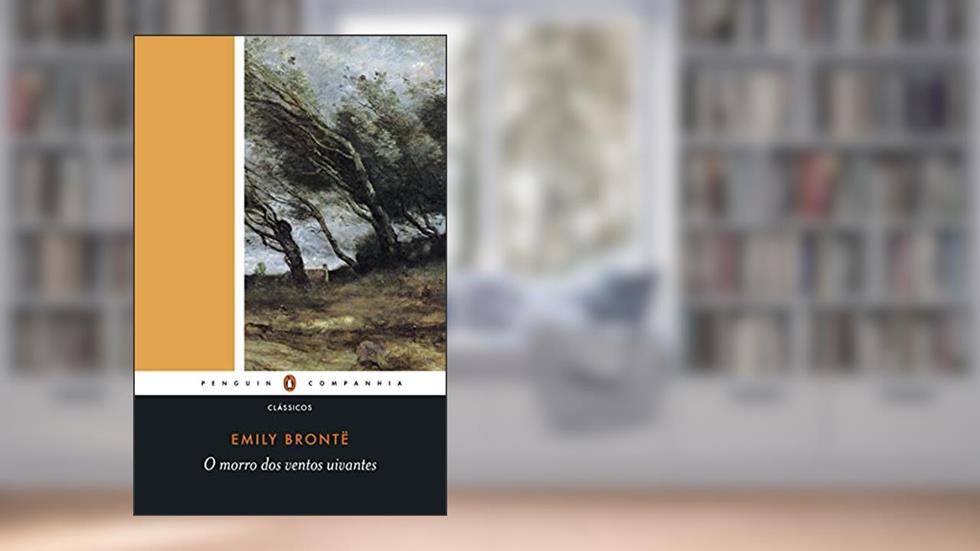 O morro dos ventos uivantes, do autor Emily Brontë