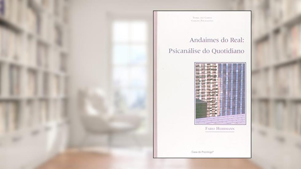 Andaimes Do Real - Psicanalise Do Cotidiano, do autor Fabio Antonio Herrmann