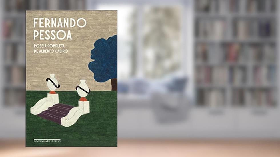 Poesia completa de Alberto Caeiro (Nova edição), do autor Fernando Pessoa