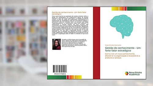 Capa de Gestão do conhecimento - Um forte fator estratégico: Como criar um novo conhecimento, difundi-lo na organização e incorporá-lo a produtos e serviços, do autor Sinara Mendes Guimarães