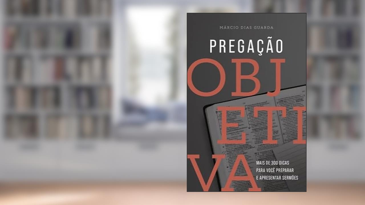 Pregação Objetiva, do autor Marcio Dias Guarda