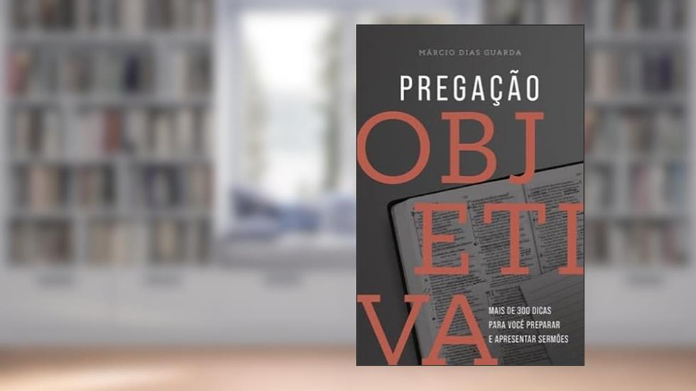 Pregação Objetiva, do autor Marcio Dias Guarda