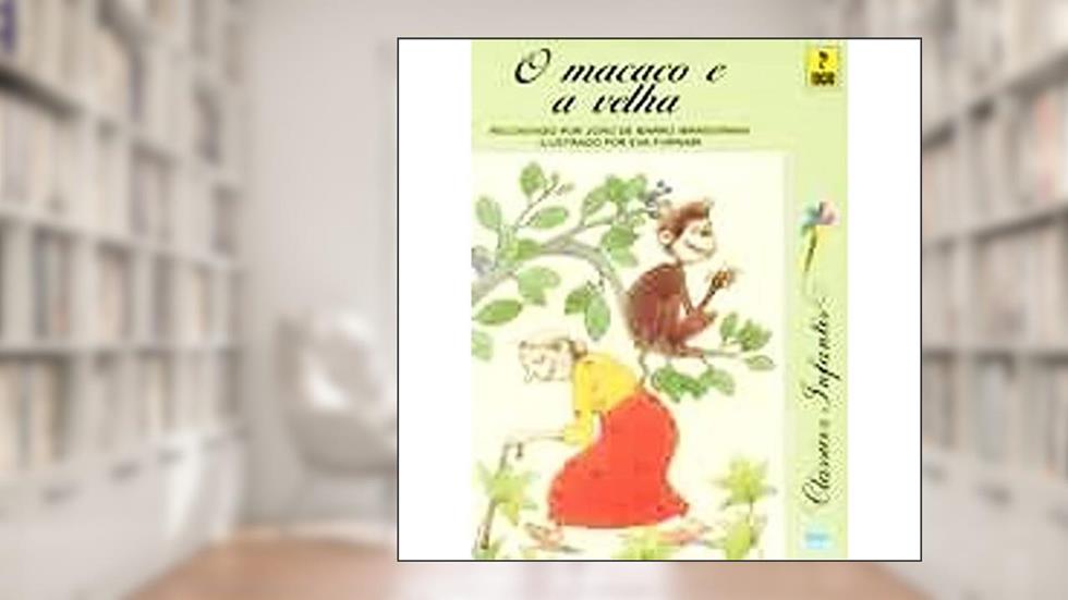 O Macaco e a Velha, do autor João de Barro