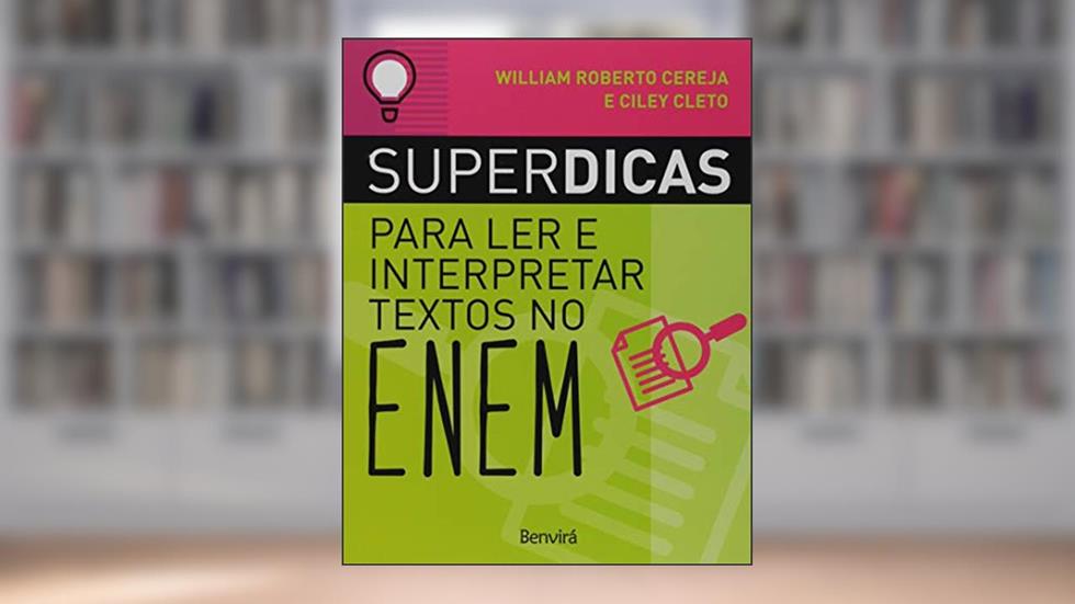 Superdicas para ler e interpretar textos no ENEM 2, do autor Ciley Cleto; William Roberto Cereja