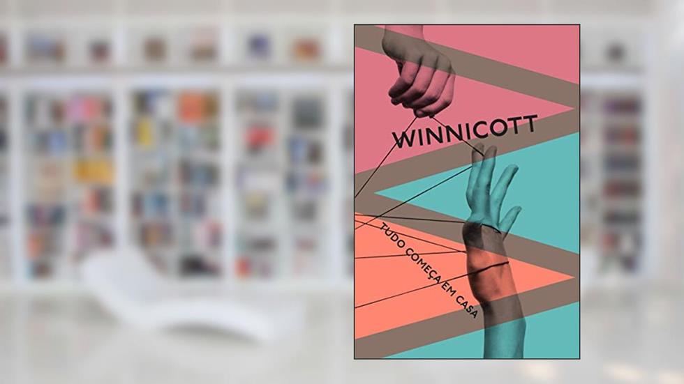 Tudo começa em casa: 3, do autor Donald Winnicott